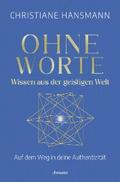 Ohne Worte - Wissen aus der geistigen Welt