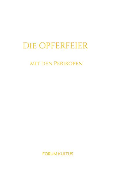 Die Opferfeier - mit den Perikopen