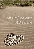 Am Größten aber ist die Liebe