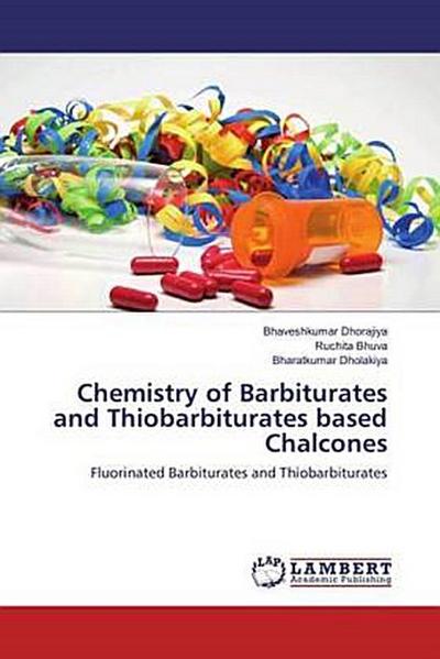 Chemistry of Barbiturates and Thiobarbiturates based Chalcones