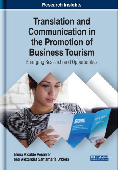 Translation and Communication in the Promotion of Business Tourism: Emerging Research and Opportunities
