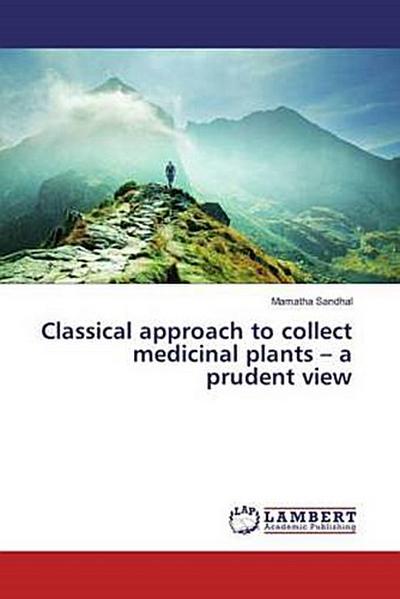 Classical approach to collect medicinal plants - a prudent view