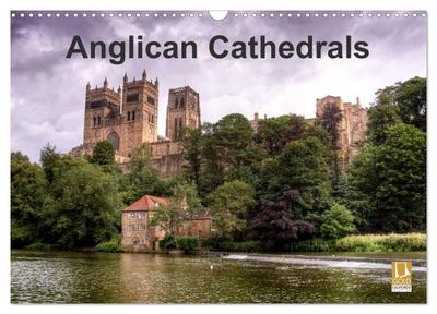 Anglican Cathedrals (Wall Calendar 2026 DIN A3 landscape), CALVENDO 12 Month Wall Calendar