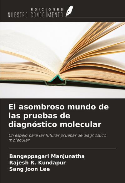 El asombroso mundo de las pruebas de diagnóstico molecular