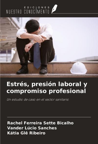 Estrés, presión laboral y compromiso profesional