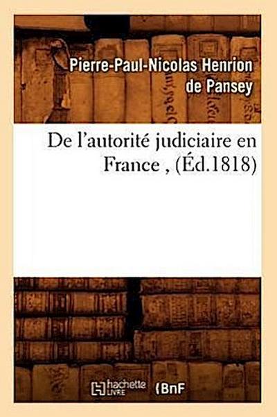 de l’Autorité Judiciaire En France, (Éd.1818)