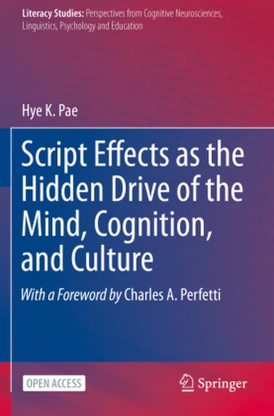 Script Effects as the Hidden Drive of the Mind, Cognition, and Culture