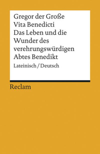 Vita Benedicti / Das Leben und die Wunder des verehrungswürdigen Abtes Benedikt