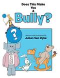 Does This Make You a Bully?