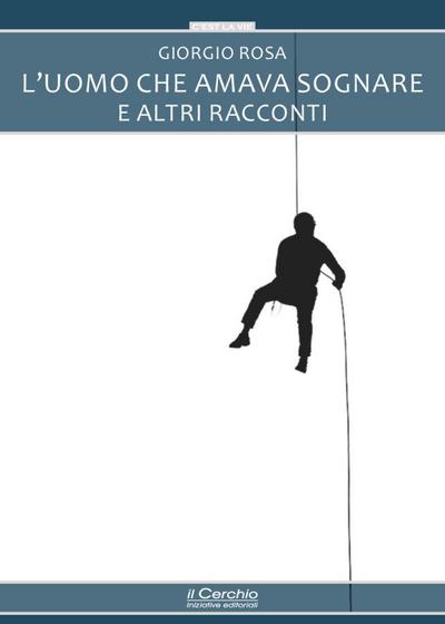 L’ uomo che amava sognare e altri racconti