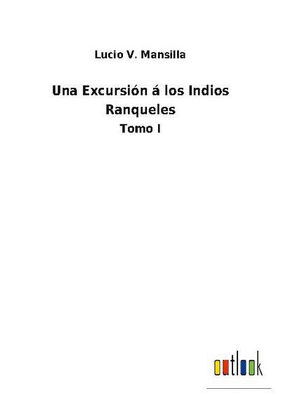 Una Excursión á los Indios Ranqueles