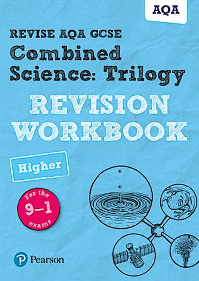 Pearson REVISE AQA GCSE Combined Science Trilogy (Higher) Revision Workbook - for 2026, 2027 exams