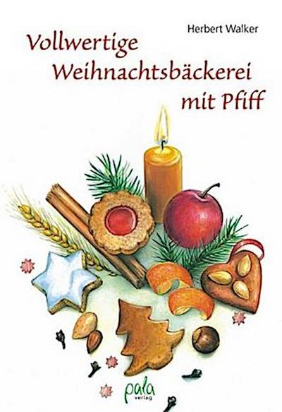 Vollwertige Weihnachtsbäckerei mit Pfiff