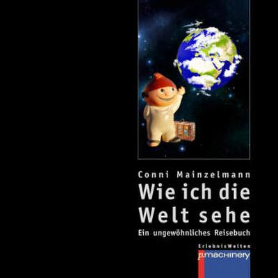WIE ICH DIE WELT SEHE