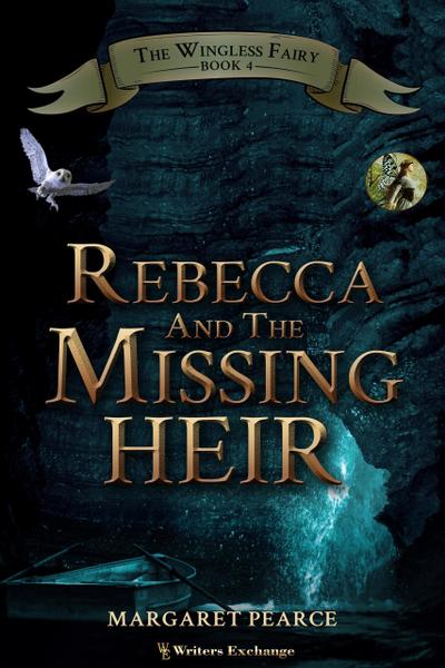 Rebecca and the Missing Heir (The Wingless Fairy, #4)