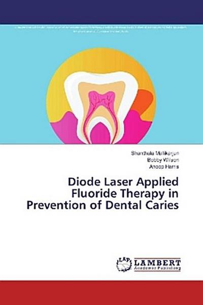 Diode Laser Applied Fluoride Therapy in Prevention of Dental Caries