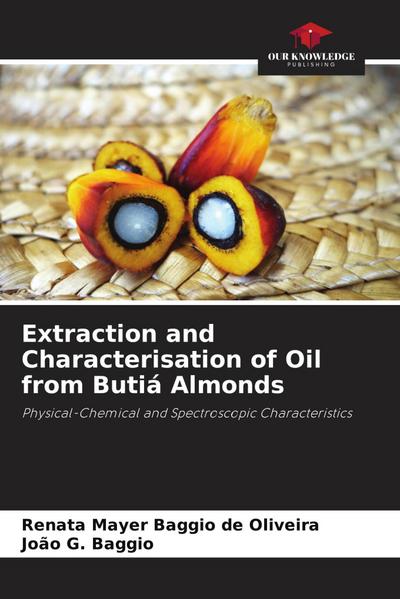 Extraction and Characterisation of Oil from Butiá Almonds