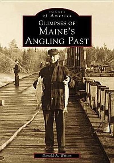 Glimpses of Maine’s Angling Past