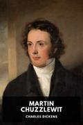 Martin Chuzzlewit : vita e avventure