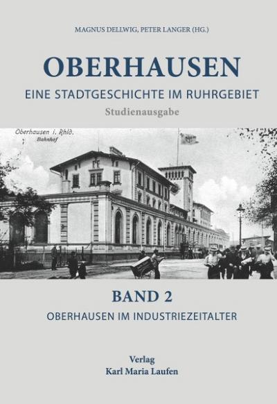 Oberhausen: Eine Stadtgeschichte im Ruhrgebiet Bd. 2