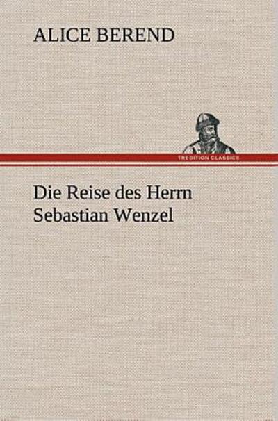 Die Reise des Herrn Sebastian Wenzel