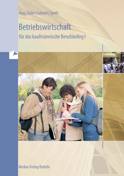 Betriebswirtschaft für das kaufmännische Berufskolleg 1. Baden-Württemberg