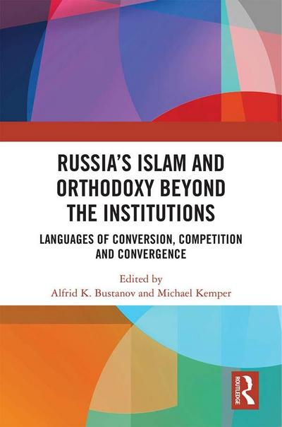 Russia’s Islam and Orthodoxy beyond the Institutions