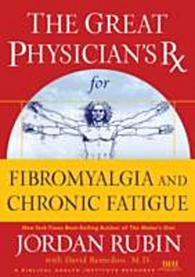 Great Physician’s Rx for Fibromyalgia and Chronic Fatigue