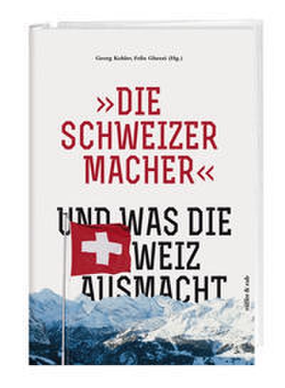 ’Die Schweizermacher’ - Und was die Schweiz ausmacht