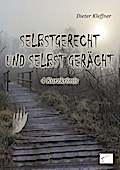 Selbstgerecht und selbst gerächt