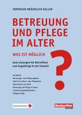 Betreuung und Pflege im Alter – was ist möglich?