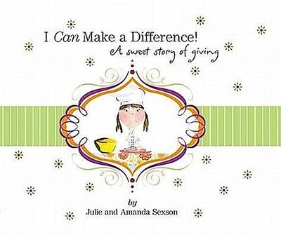 I Can Make a Difference!: A Sweet Story of Giving