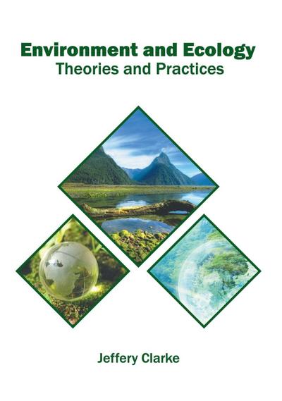 Environment and Ecology: Theories and Practices