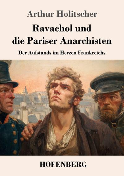 Ravachol und die Pariser Anarchisten