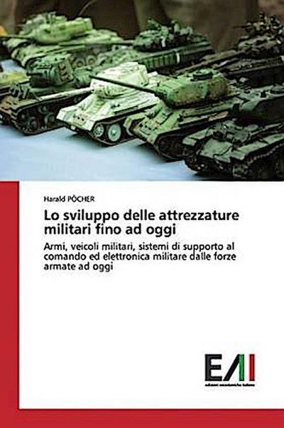 Lo sviluppo delle attrezzature militari fino ad oggi
