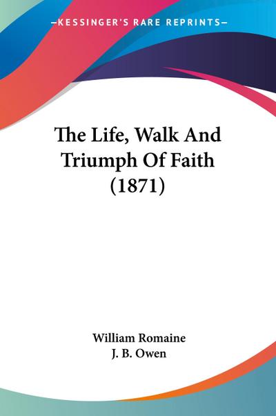 The Life, Walk And Triumph Of Faith (1871)