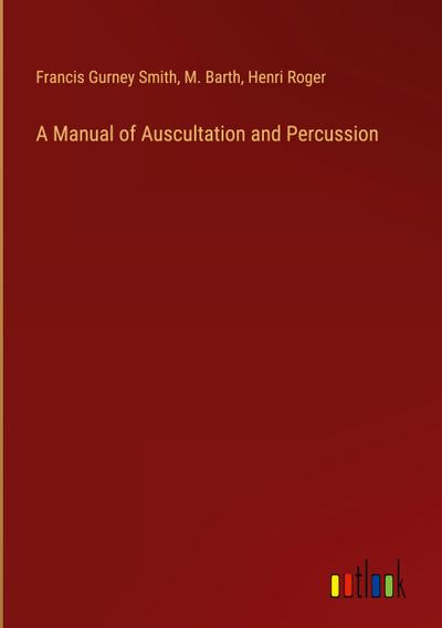 A Manual of Auscultation and Percussion