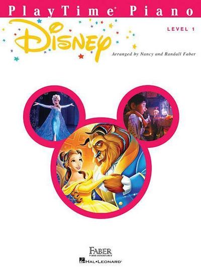 Playtime Piano Disney Easy Piano Sheet Music Fun Beginner Songs for Kids Level 1 Arrangements Includes Let It Go, Beauty and the Beast, the Lion King and More