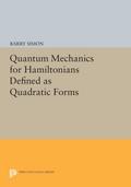 Quantum Mechanics for Hamiltonians Defined as Quadratic Forms