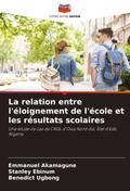 La relation entre l’éloignement de l’école et les résultats scolaires