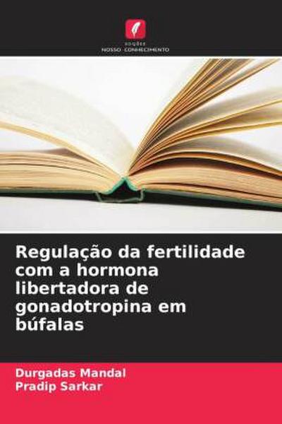 Regulação da fertilidade com a hormona libertadora de gonadotropina em búfalas