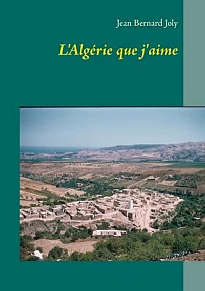 L’Algérie que j’aime