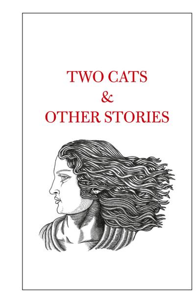 Two Cats & Other Stories