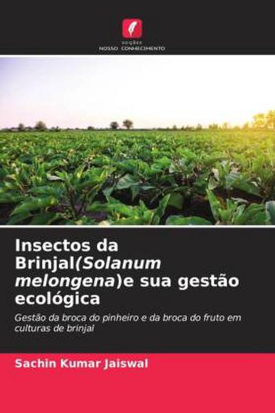Insectos da Brinjal(Solanum melongena)e sua gestão ecológica
