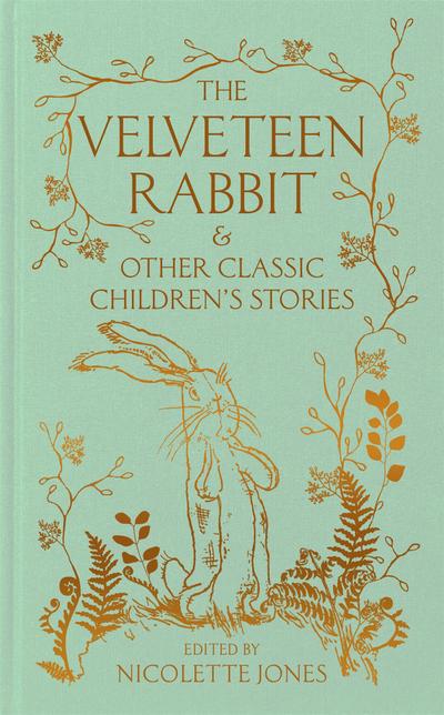 The Velveteen Rabbit & Other Classic Children’s Stories