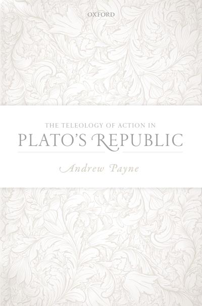 The Teleology of Action in Plato’s Republic
