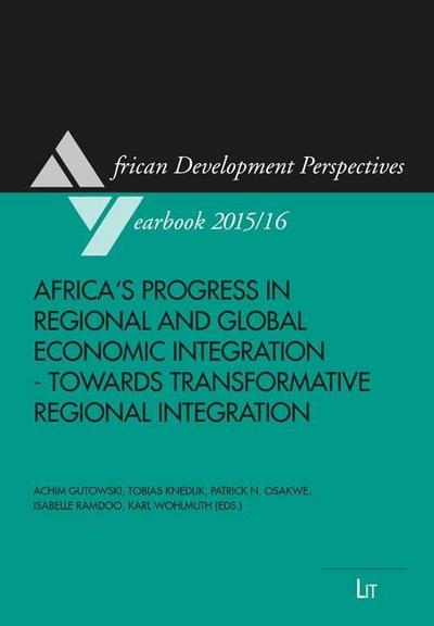 Africa’s Progress in Regional and Global Economic Integration - Towards Transformative Regional Integration