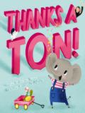 Thanks a Ton! (A Hello!Lucky Book)