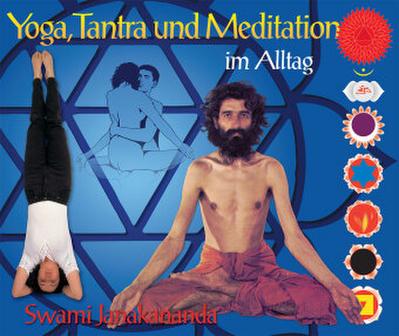 Yoga, Tantra und Meditation im Alltag 