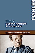 Gustav Mahlers Symphonien :  Werkeinführungen